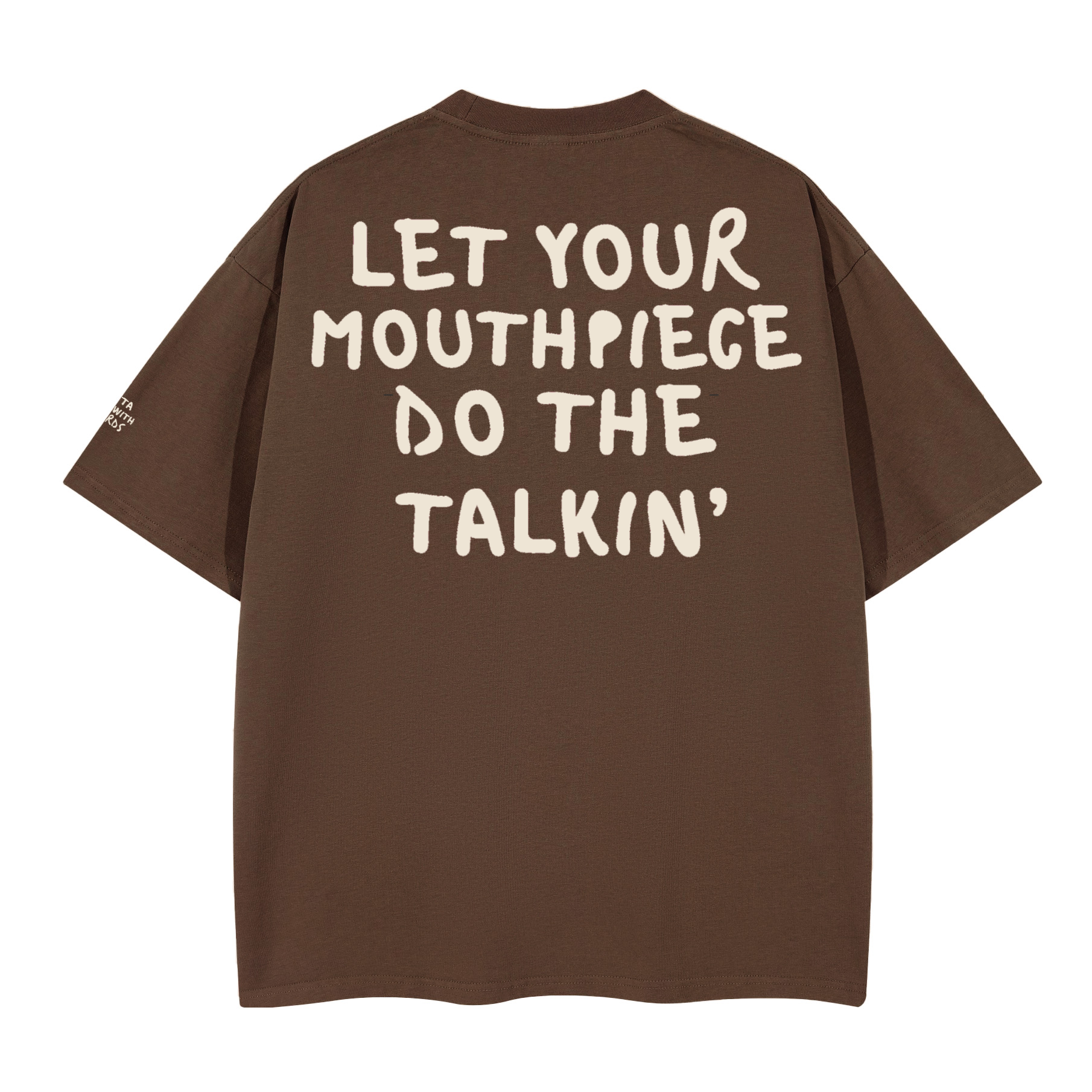 LET YOUR MOUTHPIECE DO THE TALKIN' TEE