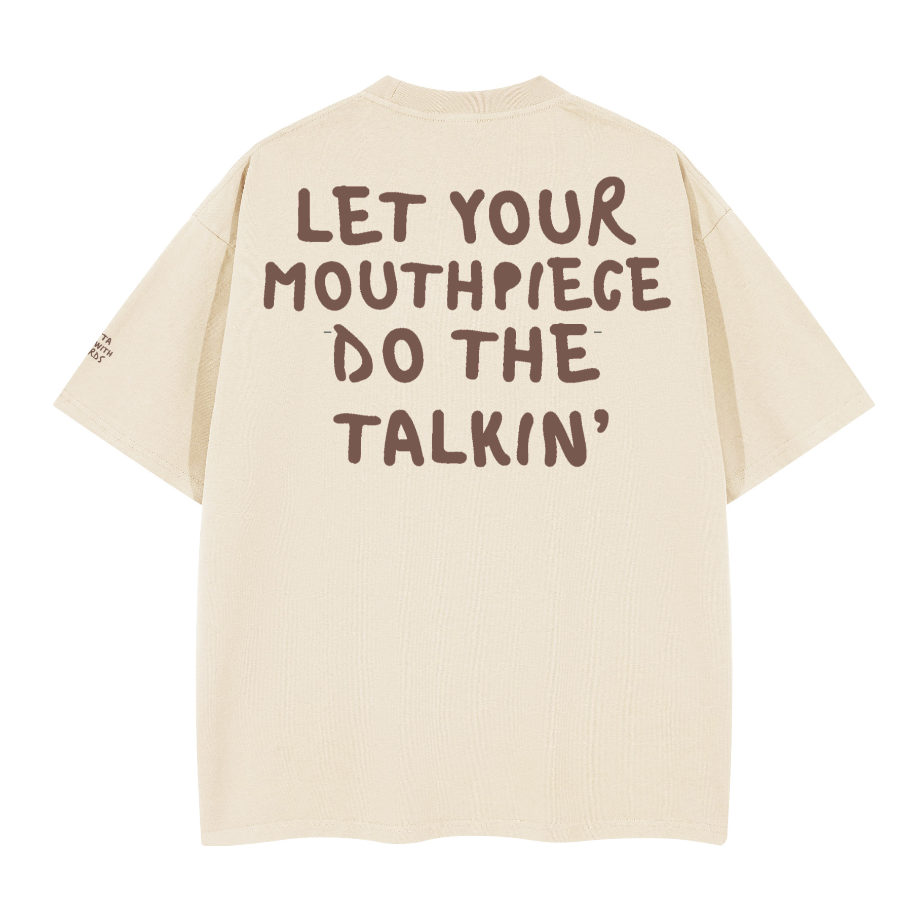 LET YOUR MOUTHPIECE DO THE TALKIN' TEE